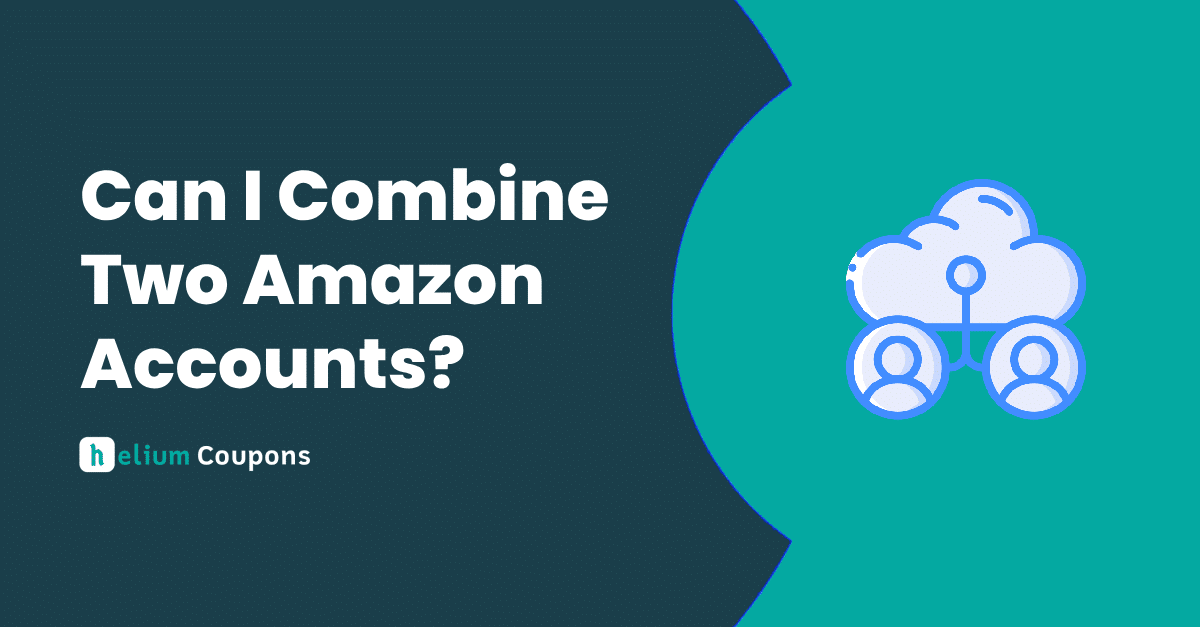 Can I Combine Two Amazon Accounts